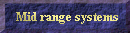 Mid Range Systems