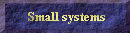 Small Systems